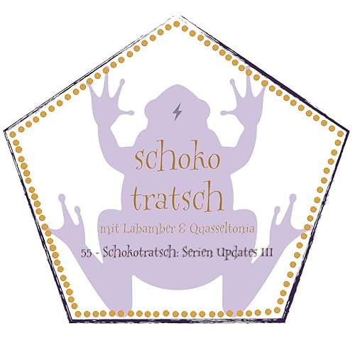 55 - Schokotratsch: Serien Updates III Podcast Por arte de portada