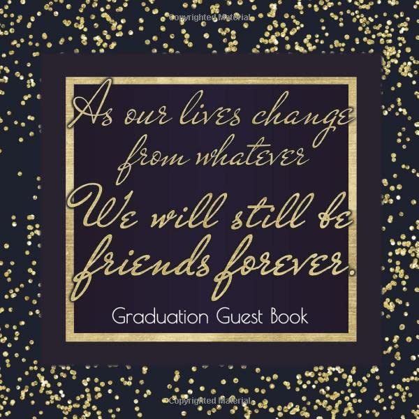 Graduation Guest Book: Friends Forever I Black Dark Blue Gold Inspirational Quote I Thoughts, Life Advice, Gift Log I Congrats Graduate Decorations, ... Gifts I Graduation Juice Card Box Alternative