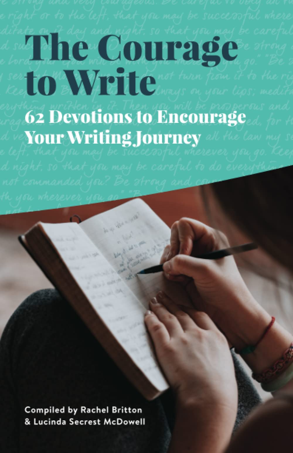 The Courage to Write: 62 Devotions to Encourage Your Writing Journey