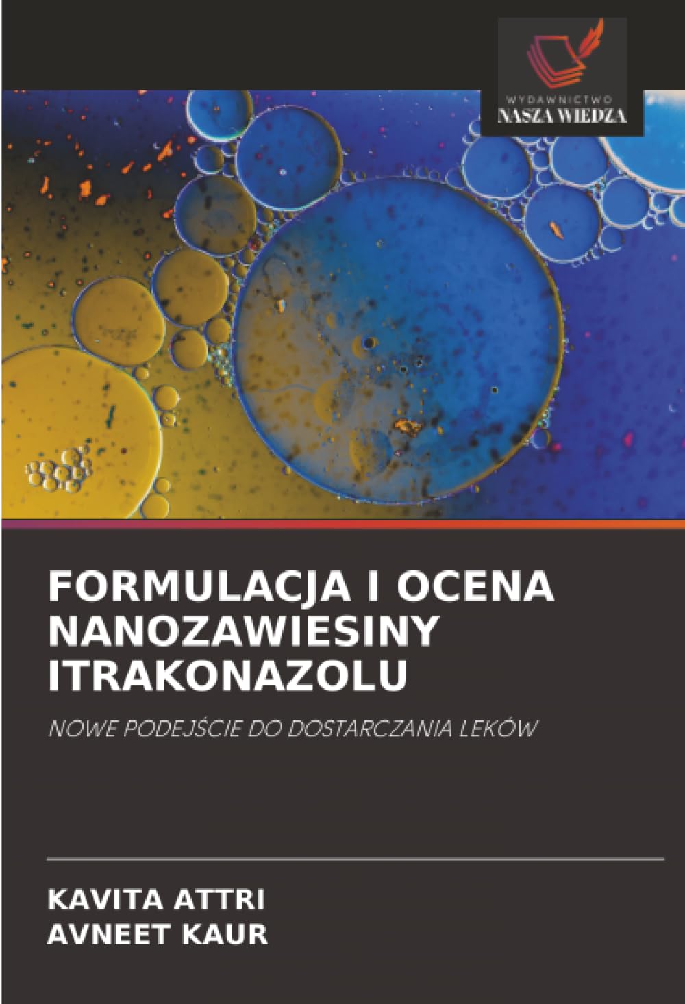 FORMULACJA I OCENA NANOZAWIESINY ITRAKONAZOLU: NOWE PODEJŚCIE DO DOSTARCZANIA LEKÓW
