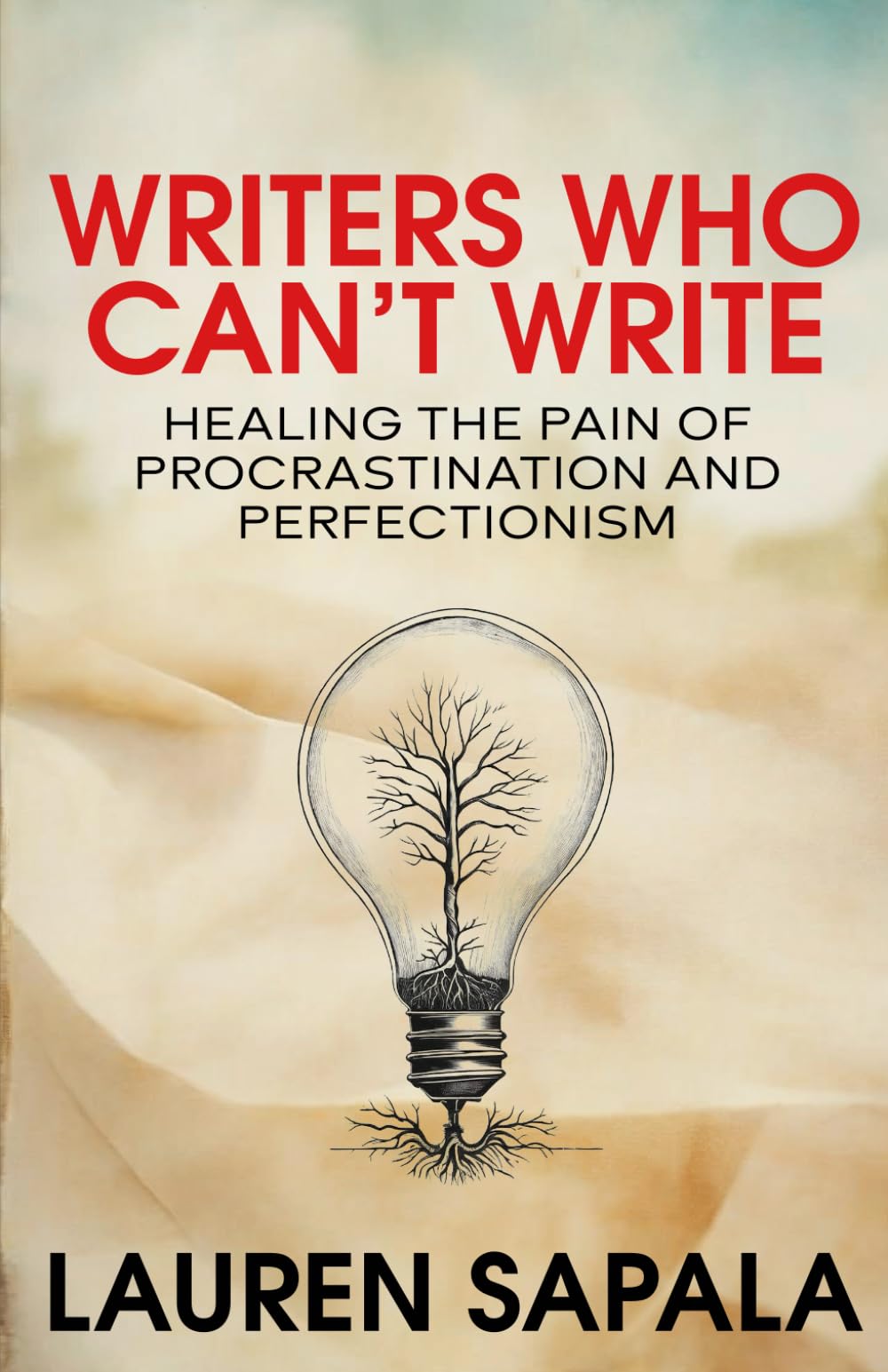 Writers Who Can't Write: Healing the Pain of Procrastination and Perfectionism