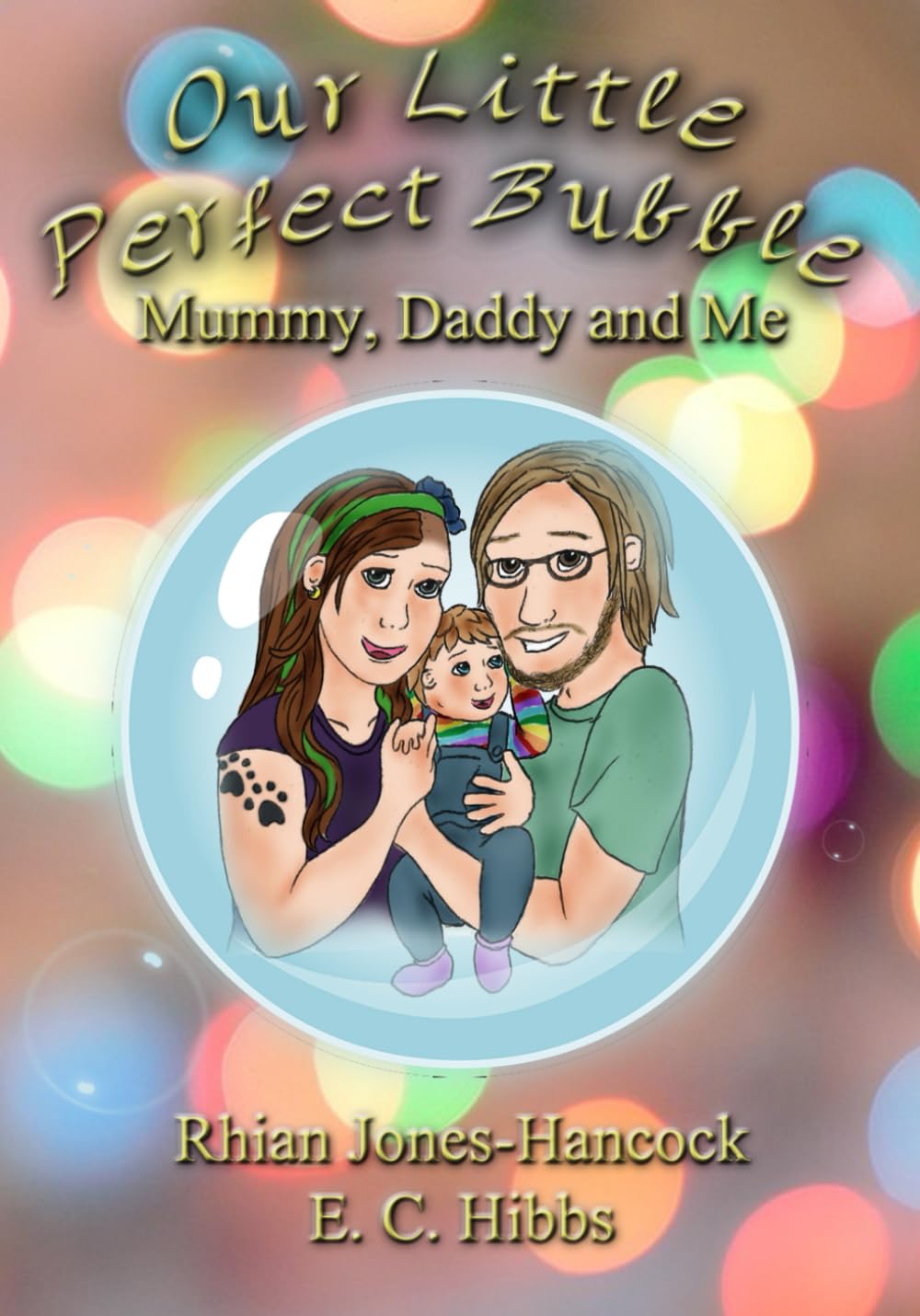 Our Little Perfect Bubble: Mummy, Daddy and Me