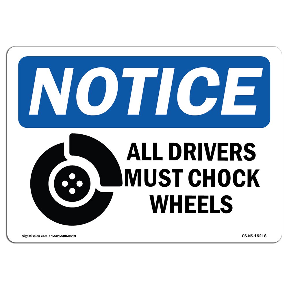 OSHA Notice Sign - Notice All Drivers Must Chock Wheels | Rigid Plastic Sign | Protect Your Business, Construction Site, Warehouse & Shop Area | Made
