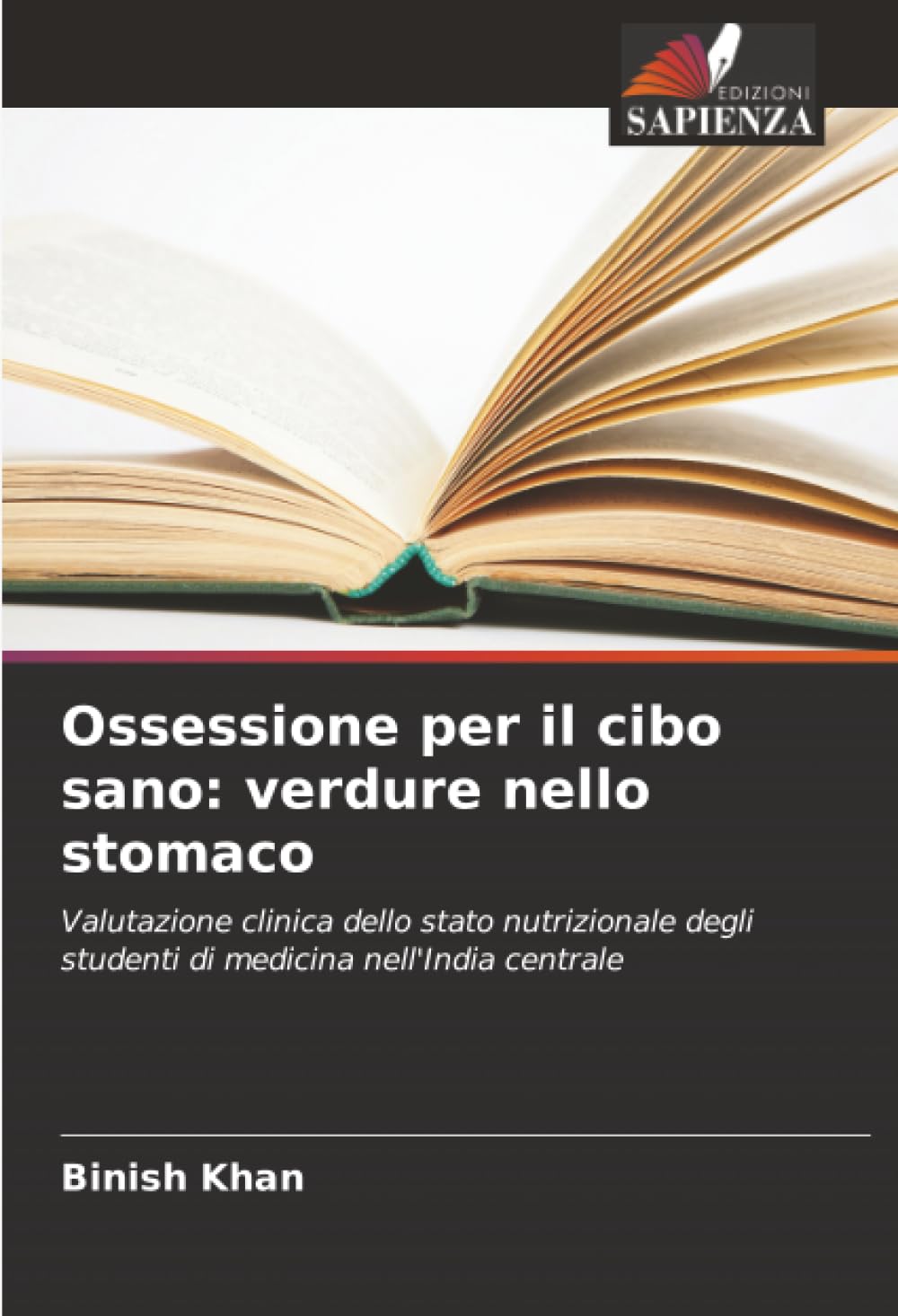 Ossessione per il cibo sano: verdure nello stomaco: Valutazione clinica dello stato nutrizionale degli studenti di medicina nell'India centrale