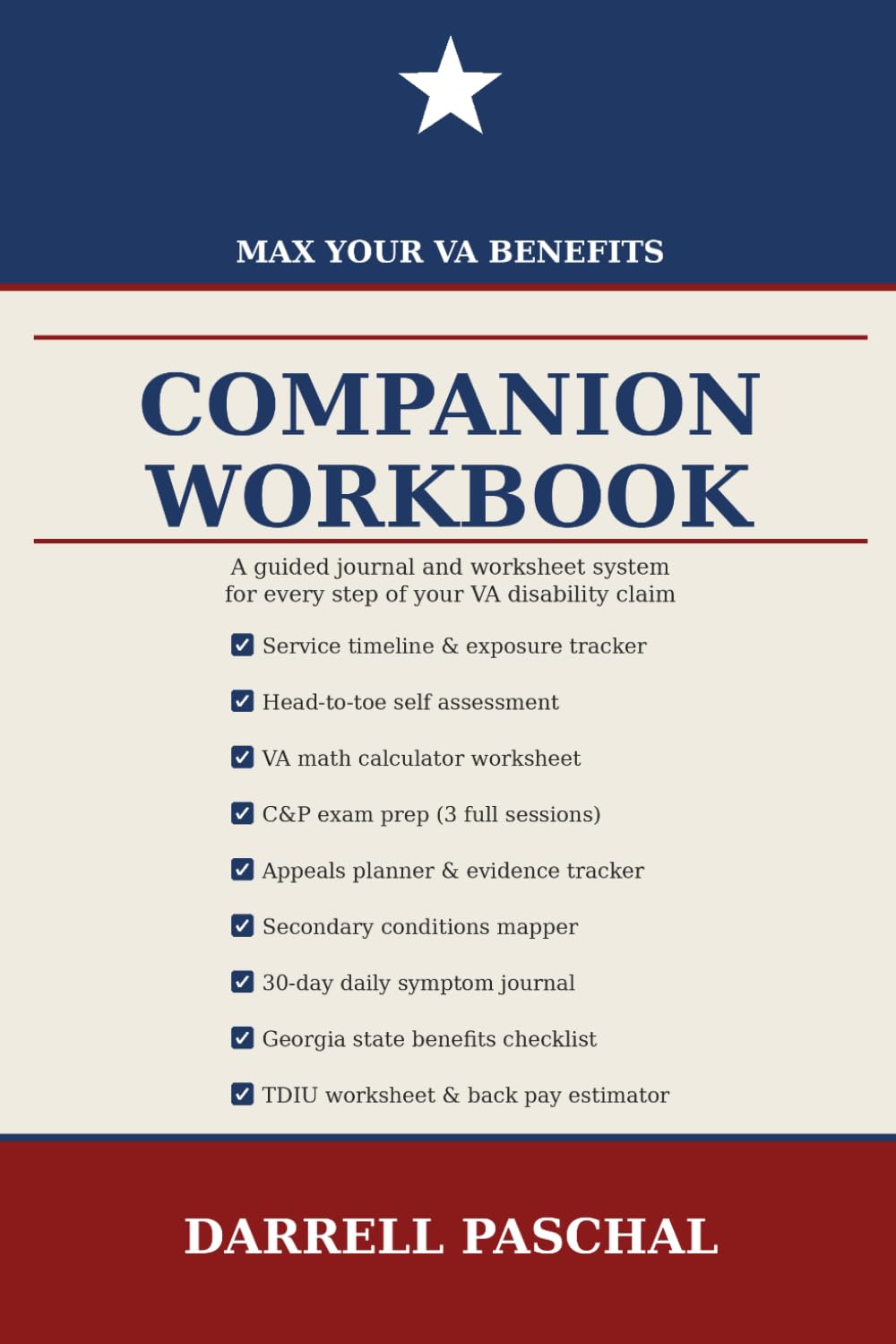 Max Your VA Benefits: Companion Workbook: A Guided Journal and Worksheet System for Veterans Navigating the VA Disability Claims Process
