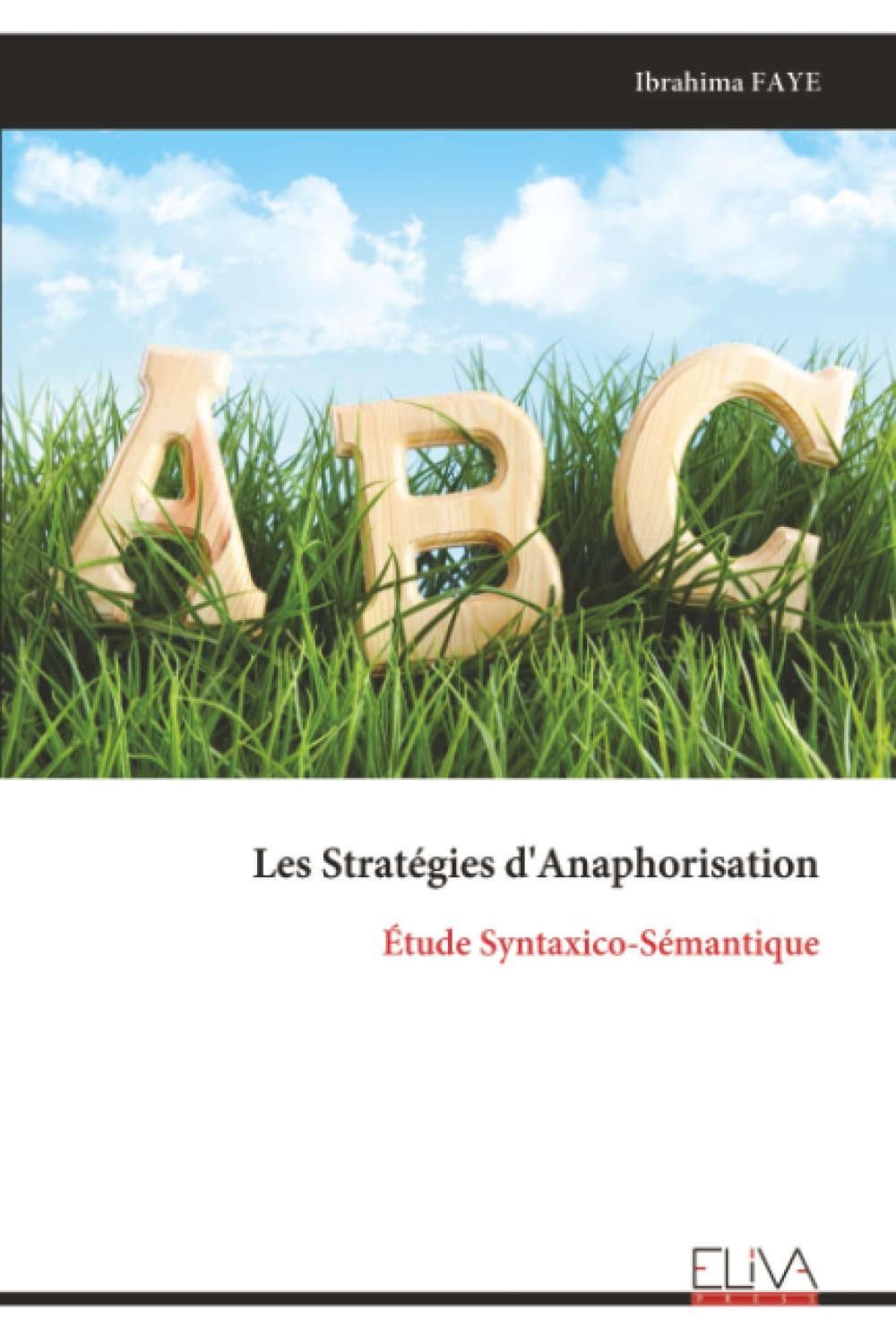 Les Stratégies d'Anaphorisation: Étude Syntaxico-Sémantique