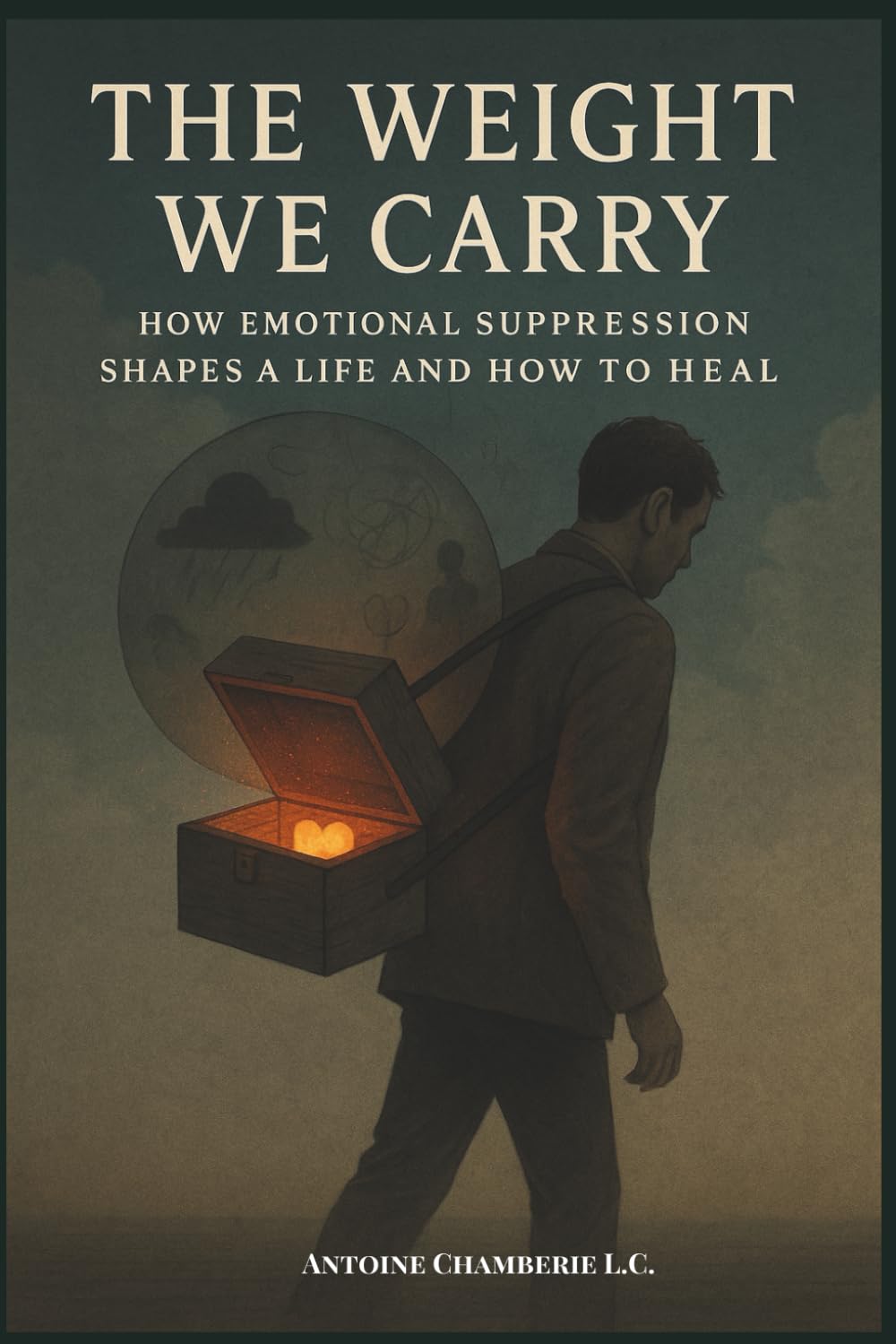 The Weight We Carry: How Emotional Suppression Shapes a Life and How to Heal