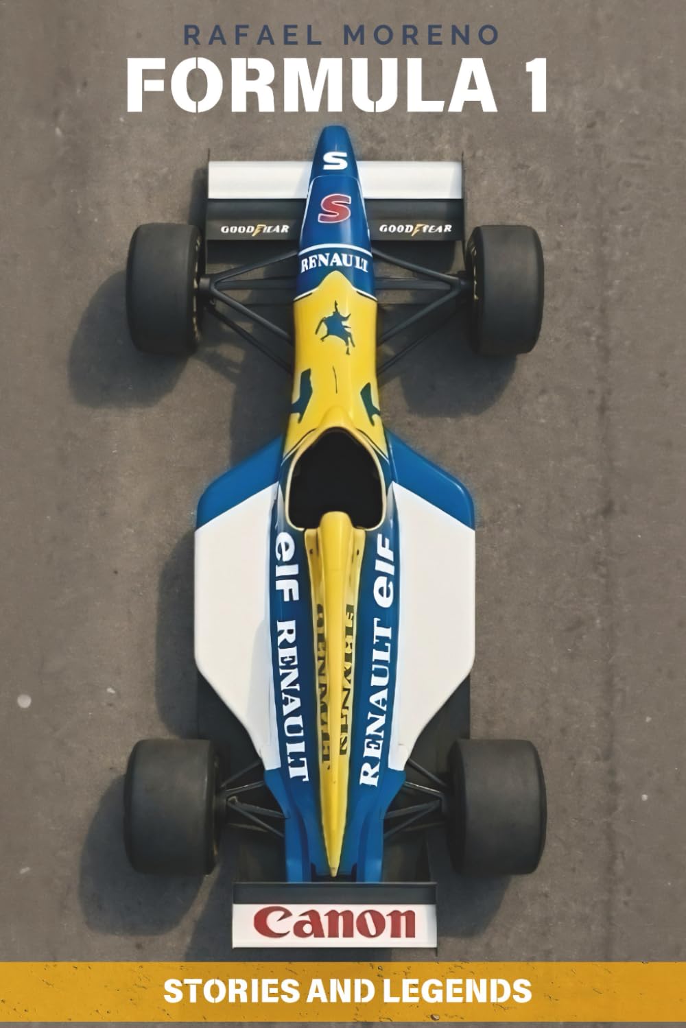 Formula 1: Stories and Legends: Epic rivalries, unforgettable stories, and the curiosities that shaped F1 racing