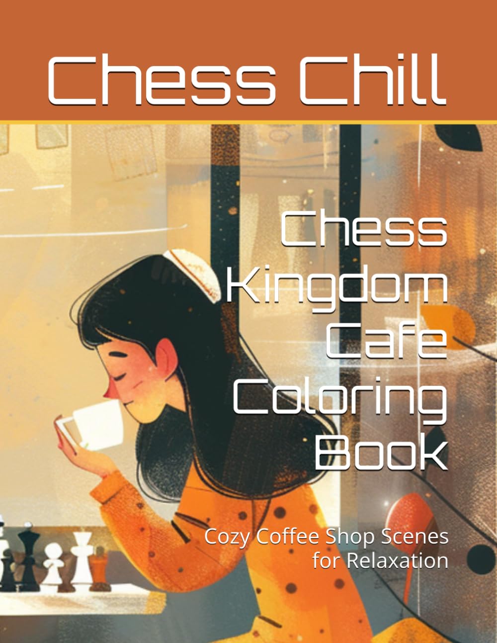 Chess Kingdom Cafe Coloring Book: Cozy Coffee Shop Scenes for Relaxation