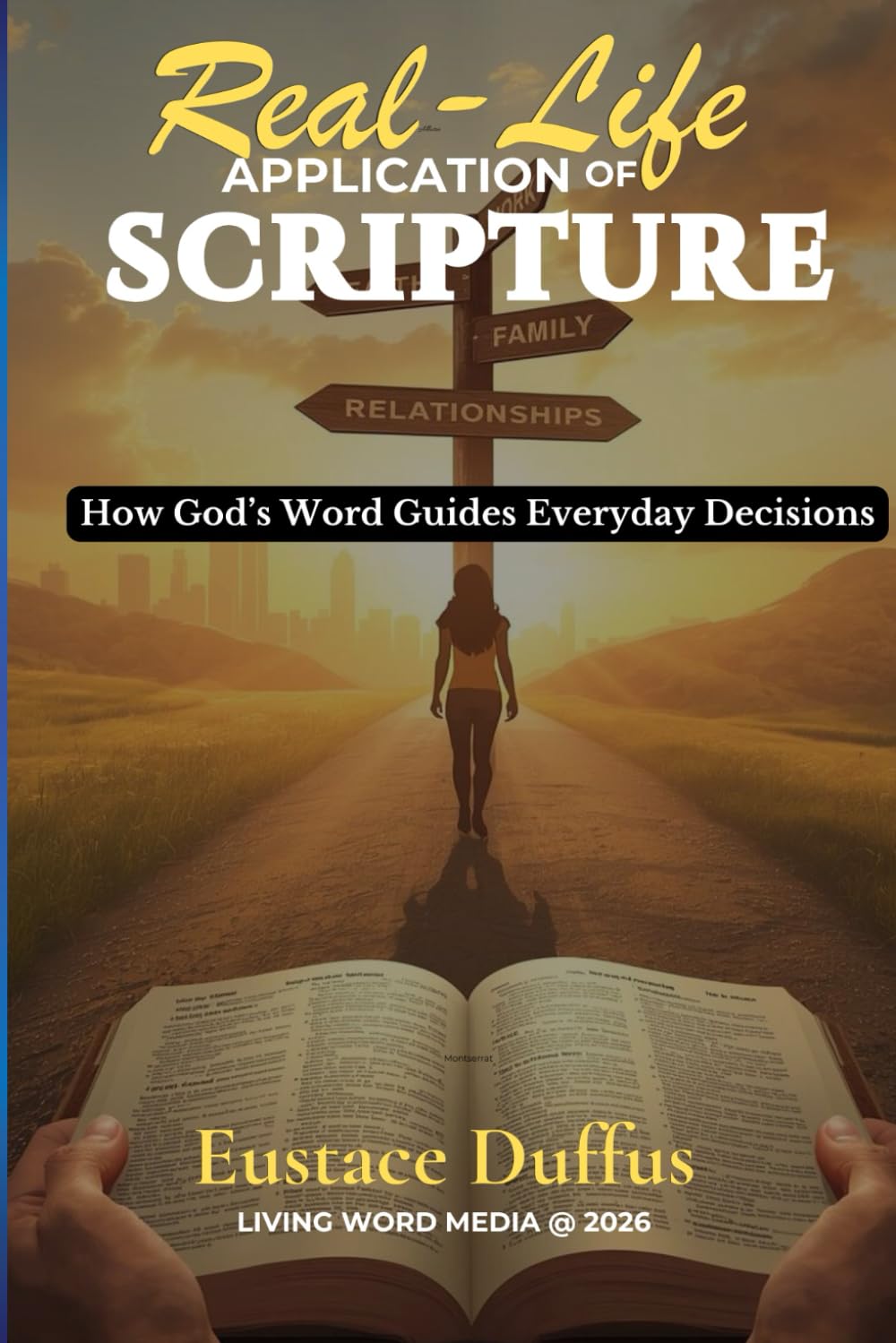 Real-Life Application of Scripture: How God’s Word Guides Everyday Decisions