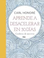 Aprende a desacelerar en 30 días