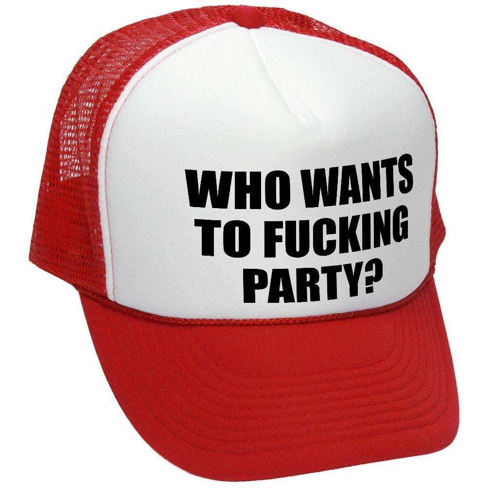 LSFDJAN The Goozler WHO Wants to Fucking Party - Turn up Meme - Adult Trucker Cap Hat Black