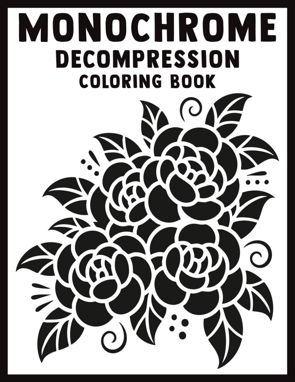 Mental Decompression Monochrome Coloring Book: Escape from Stress with Relaxing and Mindful One Color Illustrations for Adults, Kids, and All Ages