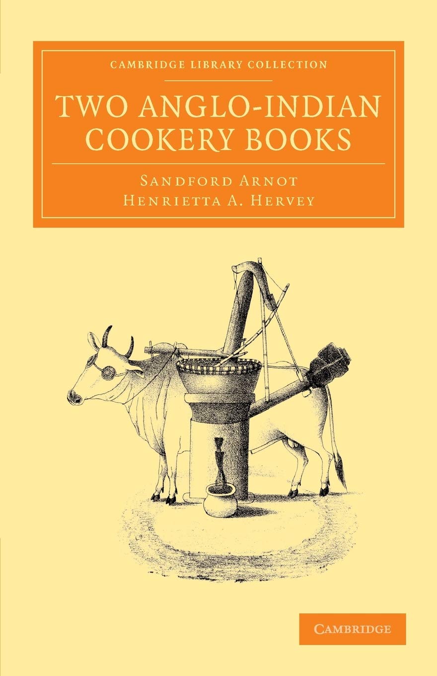 Two Anglo-Indian Cookery Books (Cambridge Library Collection - Perspectives from the Royal Asiatic Society)