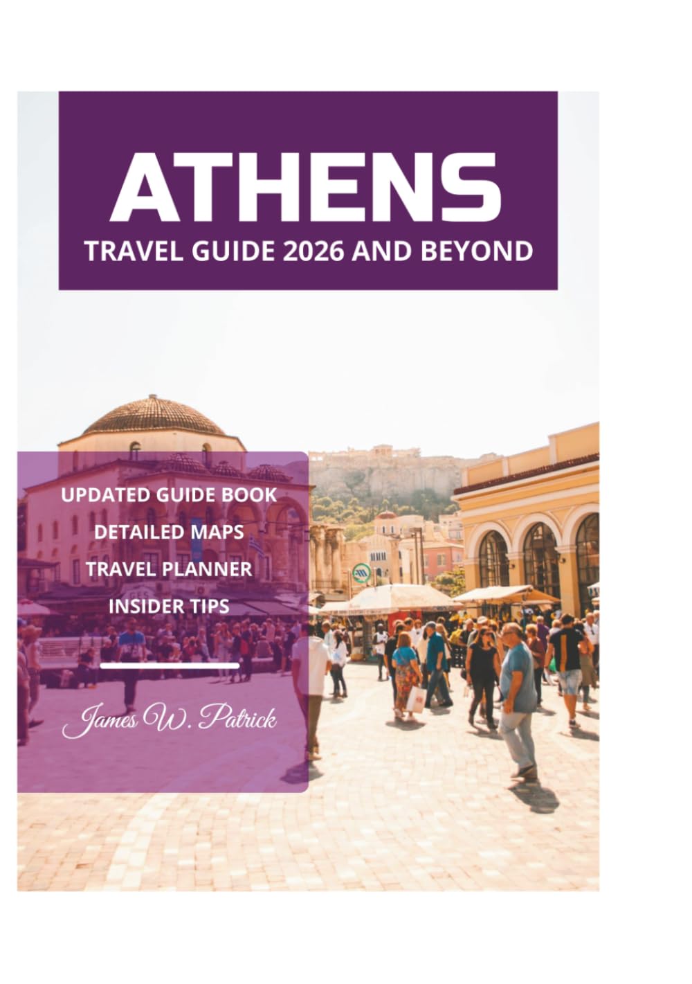 ATHENS TRAVEL GUIDE 2026 AND BEYOND
