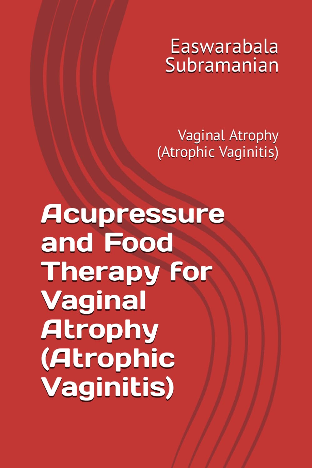 Acupressure and Food Therapy for Vaginal Atrophy (: Vaginal Atrophy (Atrophic Vaginitis)