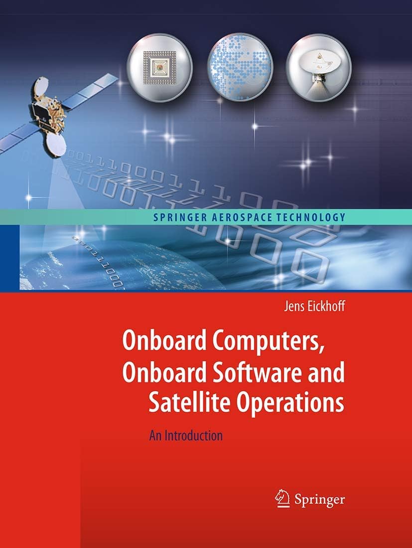 Jens EickhoffOnboard Computers, Onboard Software and Satellite Operations: An Introduction