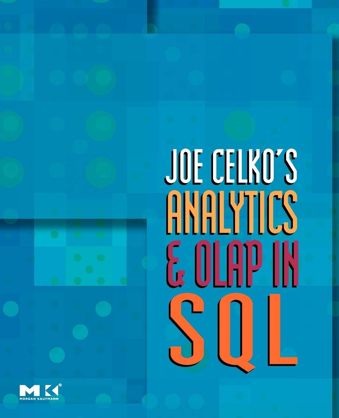 Joe Celko's Analytics and OLAP in SQL