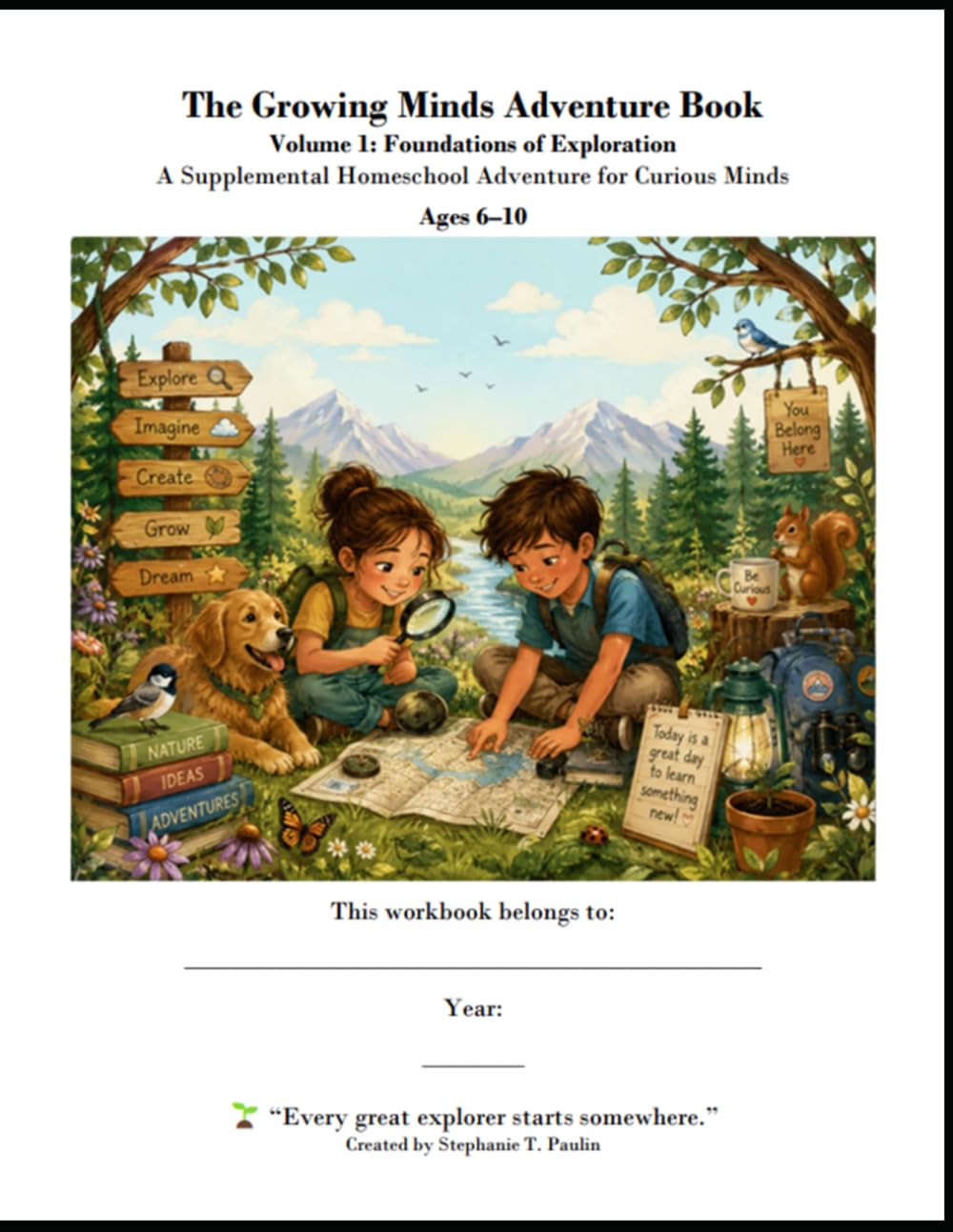 The Growing Minds Adventure Book Volume 1: Foundations of Exploration: A Supplemental Homeschool Adventure for Curious Minds