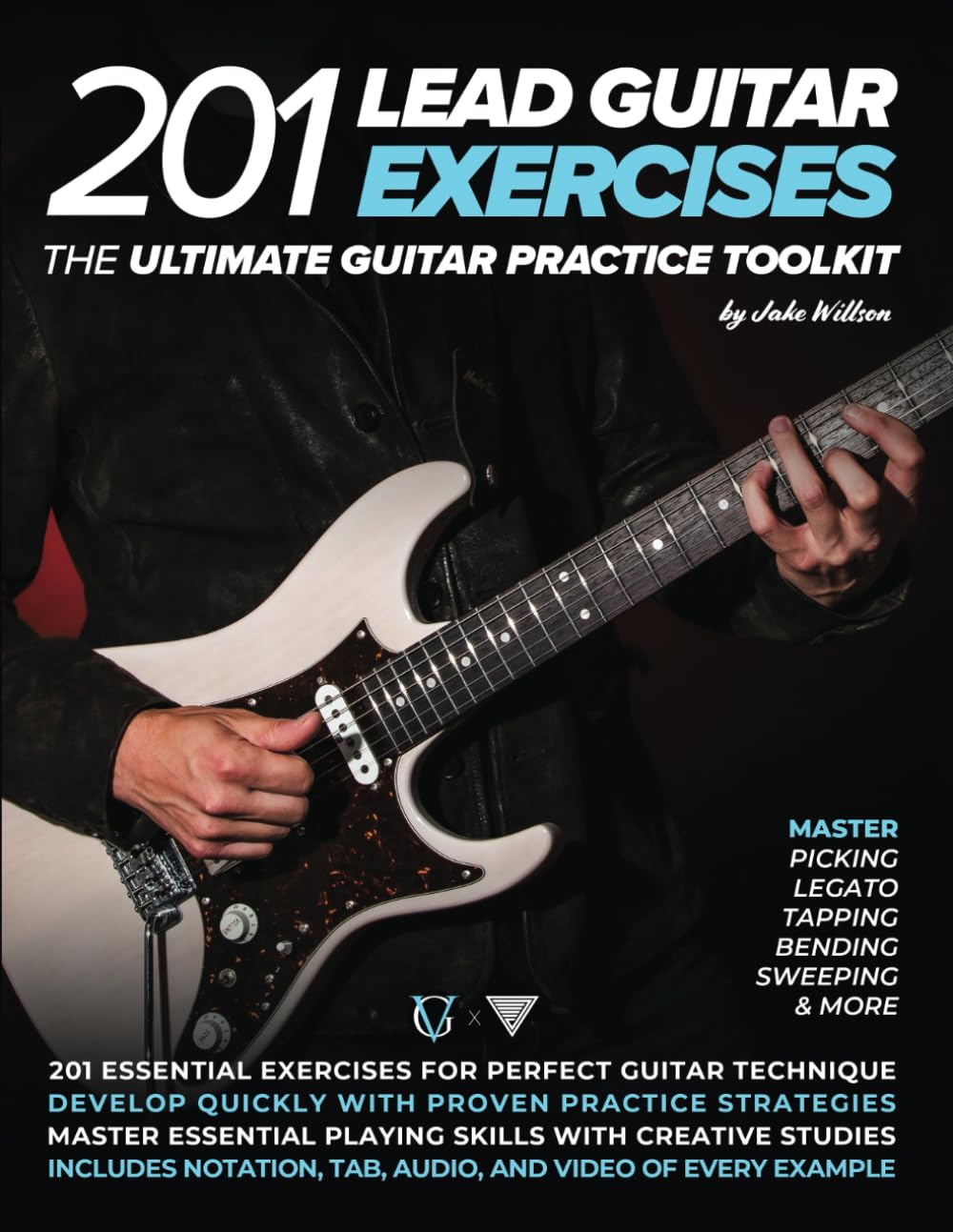 201 Lead Guitar Exercises: The Ultimate Guitar Practice Toolkit