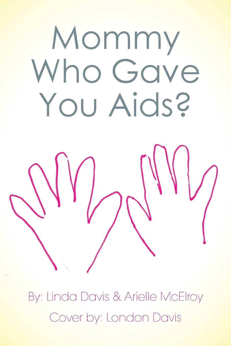 Mommy Who Gave You AIDS?