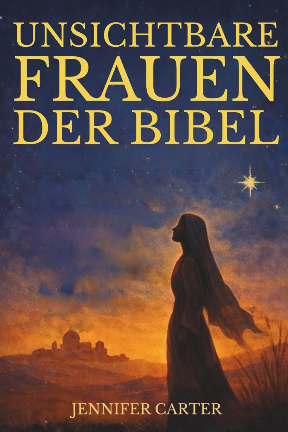 Unsichtbare Frauen der Bibel: Was ihre Geschichten uns lehren — und warum deine Geschichte noch zählt