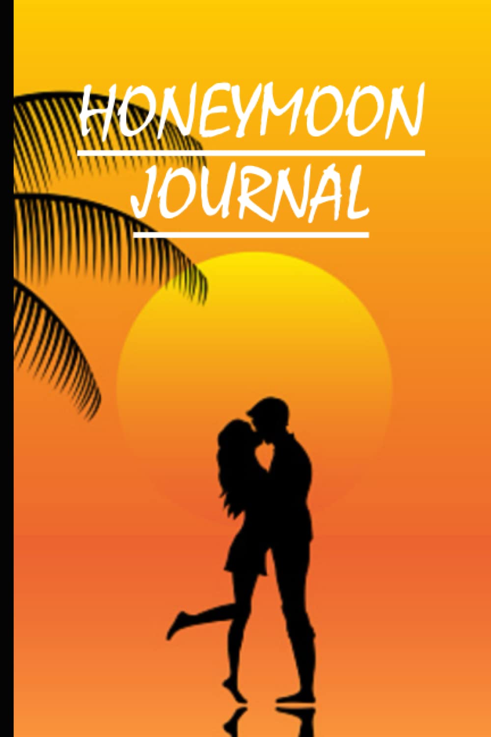 Honeymoon Journal: A Honeymoon organizer and keepsake