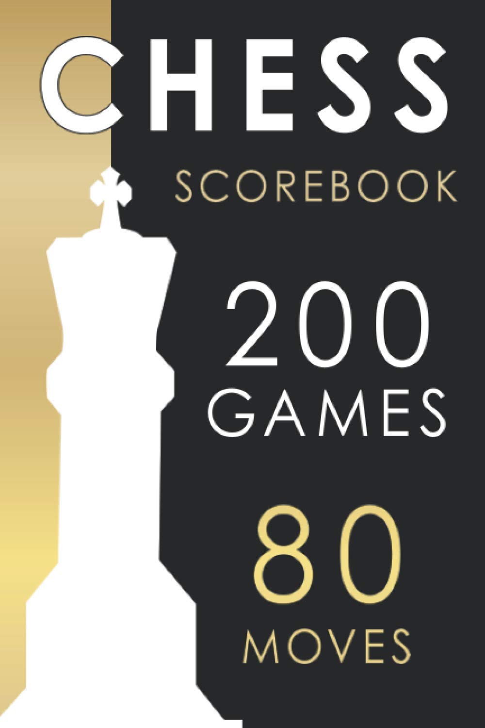 Chess Scorebook: 80 Moves 200 Games Sheets, Chess Notation Pad to Track and Record a Chess Game.