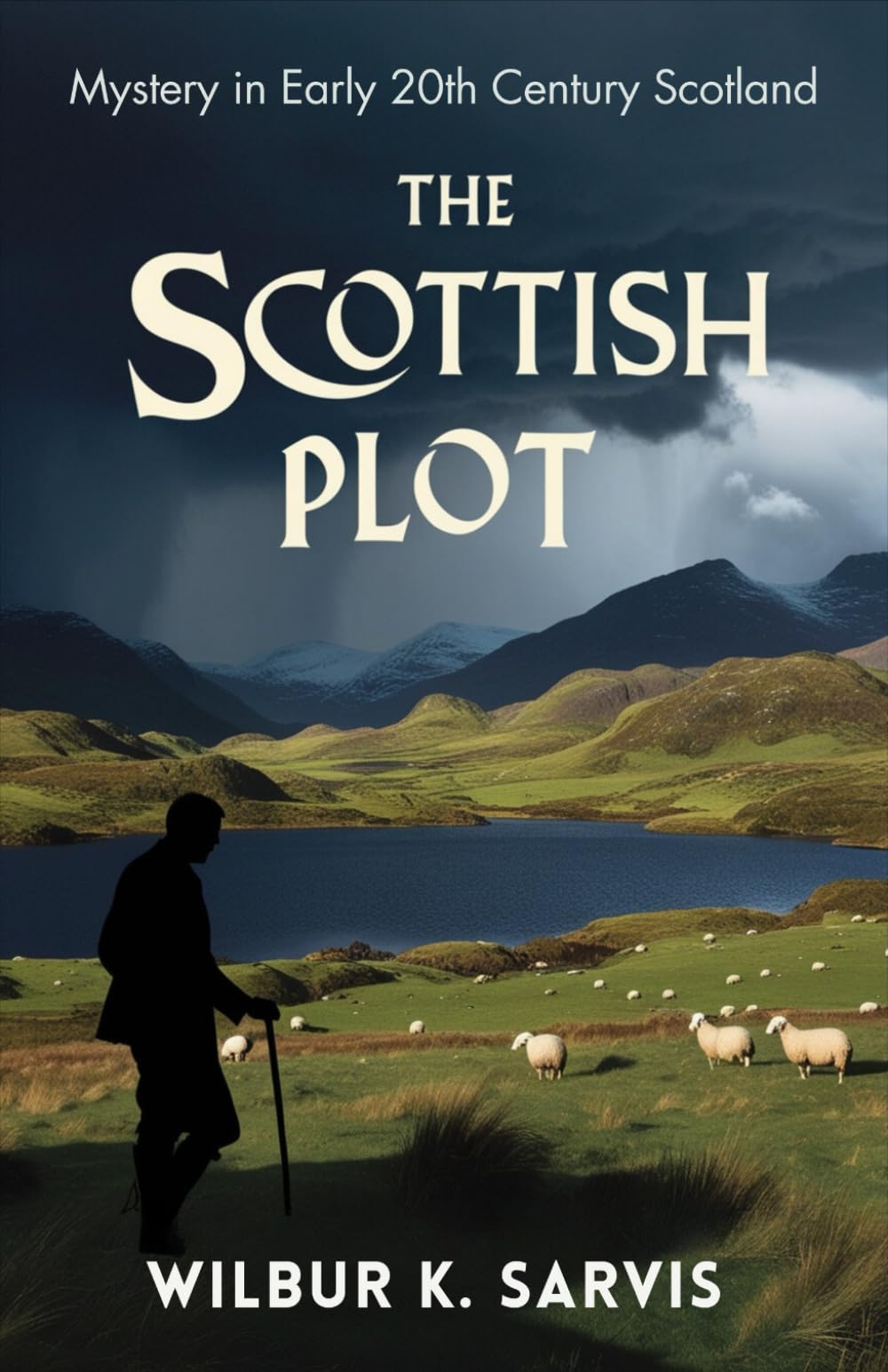 The Scottish Plot: Twists and Turns in the Scottish Highlands: Unlikely Heroes, Royal Intrigue, and a Shopkeeper's Courageous Journey in Early 20th ... (Historical Adventure Thriller Series)