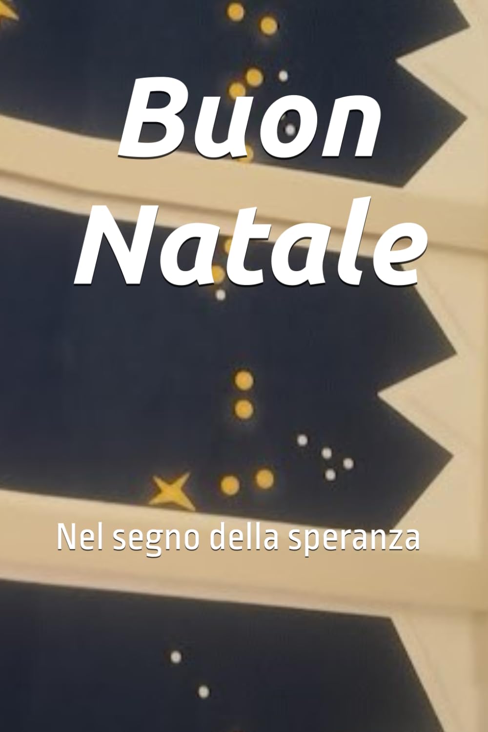 Buon Natale: Nel segno della speranza