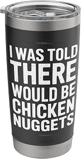 Chicken Nuggets Craving I Was Told There Would Be Stainless Steel Insulated Tumbler
