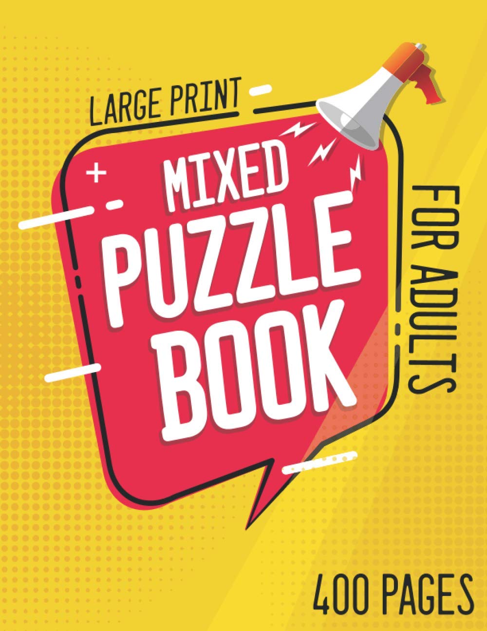 Mixed Puzzle Book for Adults Large Print: Over 400 Pages with Word Scrambles, Trivia Questions, Sudoku, Cryptograms & More Logic Riddles for Adults and Seniors