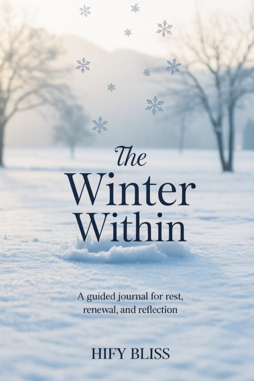 THE WINTER WITHIN: A Guided Journal for Rest, Renewal and Reflection