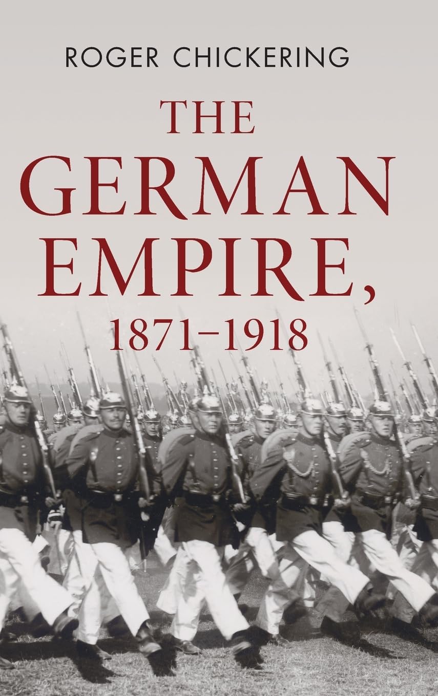 The German Empire, 18711918 by Roger Chickering - 9781107026742