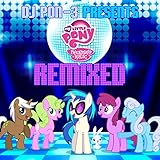 DJ PON-3 Presents My Little Pony Friendship is Magic Remixed