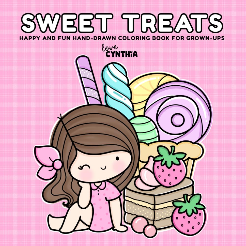 SWEET TREATS: Happy and fun hand-drawn coloring book for grown-ups!