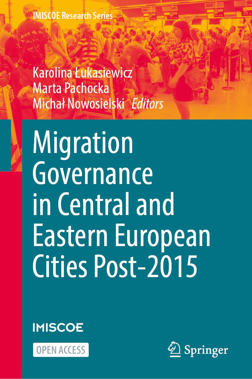 Migration Governance in Central and Eastern European Cities Post-2015 (IMISCOE Research Series)