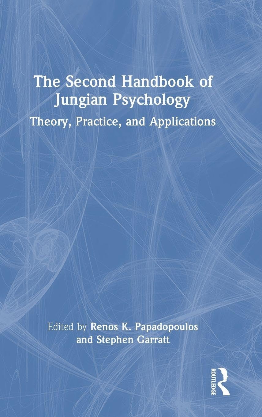 The Second Handbook of Jungian Psychology: Theory, Practice, and Applications