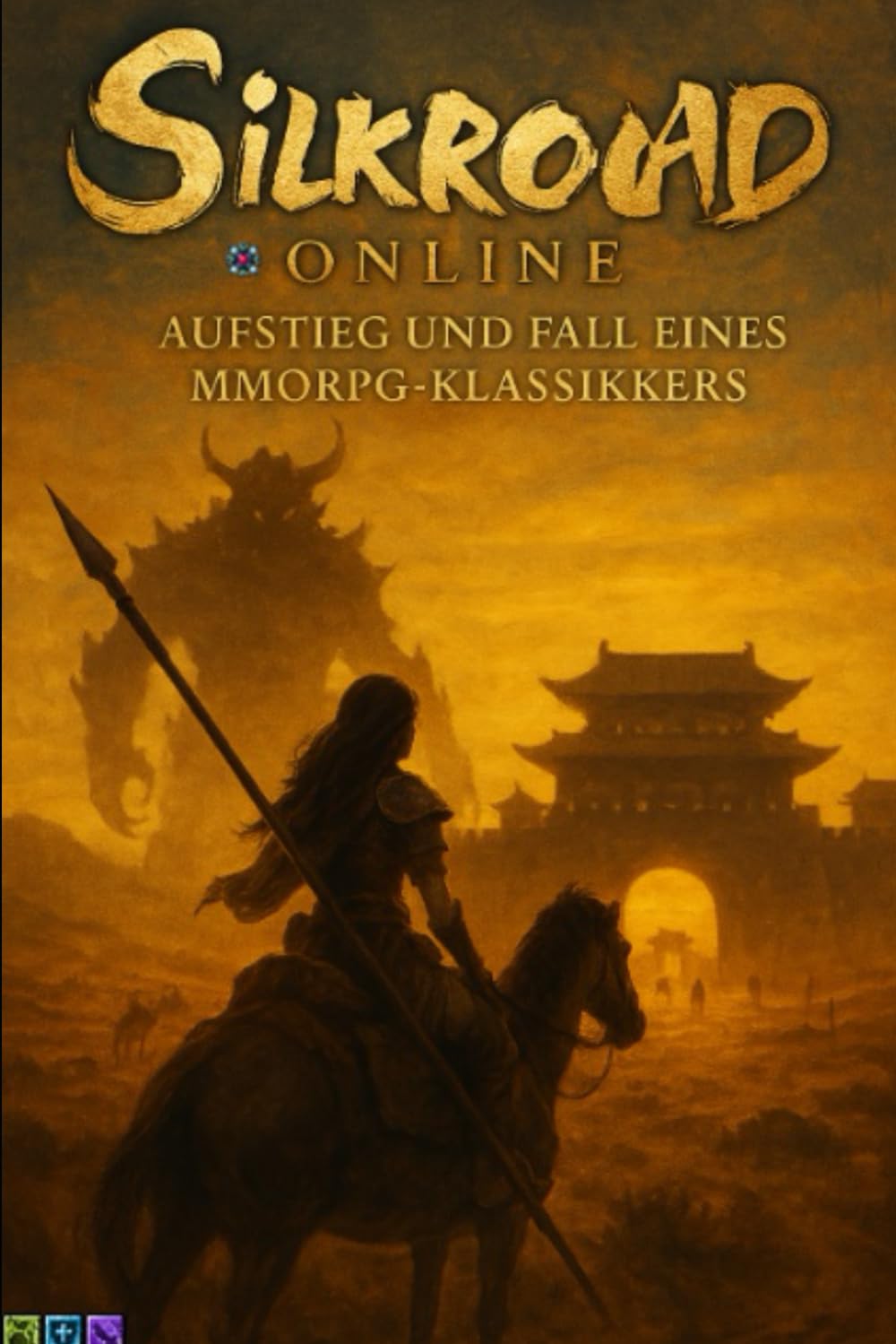 Silkroad Online – Aufstieg und Fall eines MMORPG-Klassikers: Die wahre Geschichte eines digitalen Kultspiels: Entwicklung, Community, Private Server und das Vermächtnis bis heute (German Edition) Silkroad Online – Aufstieg und Fall eines MMORPG-Klassikers: Die wahre Geschichte eines digitalen Kultspiels: Entwicklung, Community, Private Server und das Vermächtnis bis heute (German Edition)