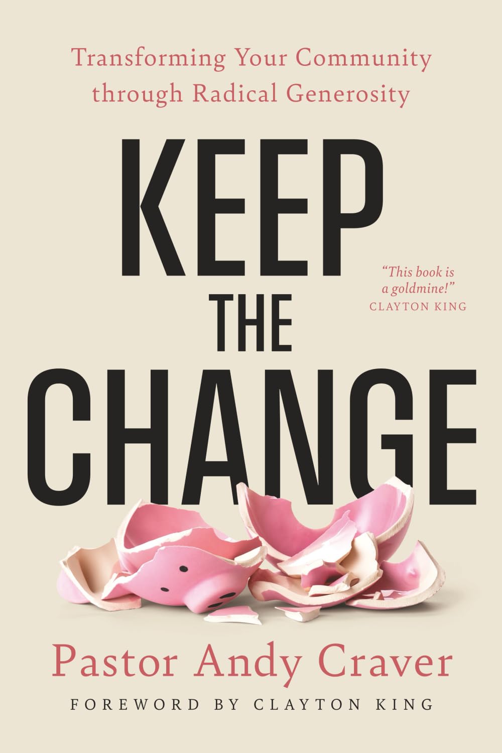 Keep The Change: Transforming Your Community through Radical Generosity