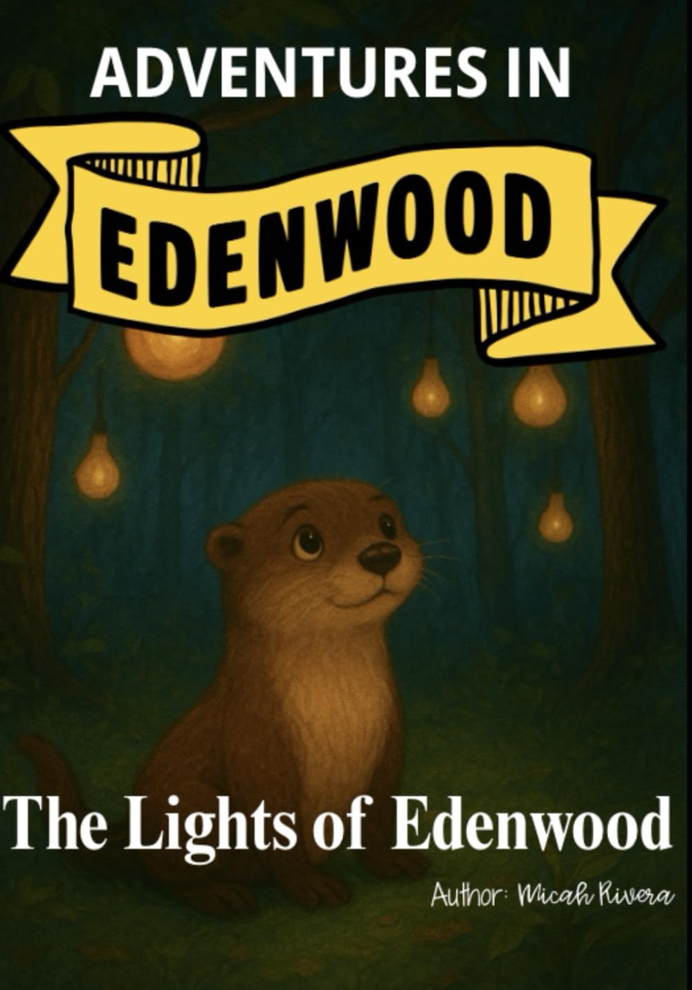 The Lights of Edenwood: From The Adventures in Edenwood — a heartwarming tale of faith, friendship, and the everlasting light of the King.