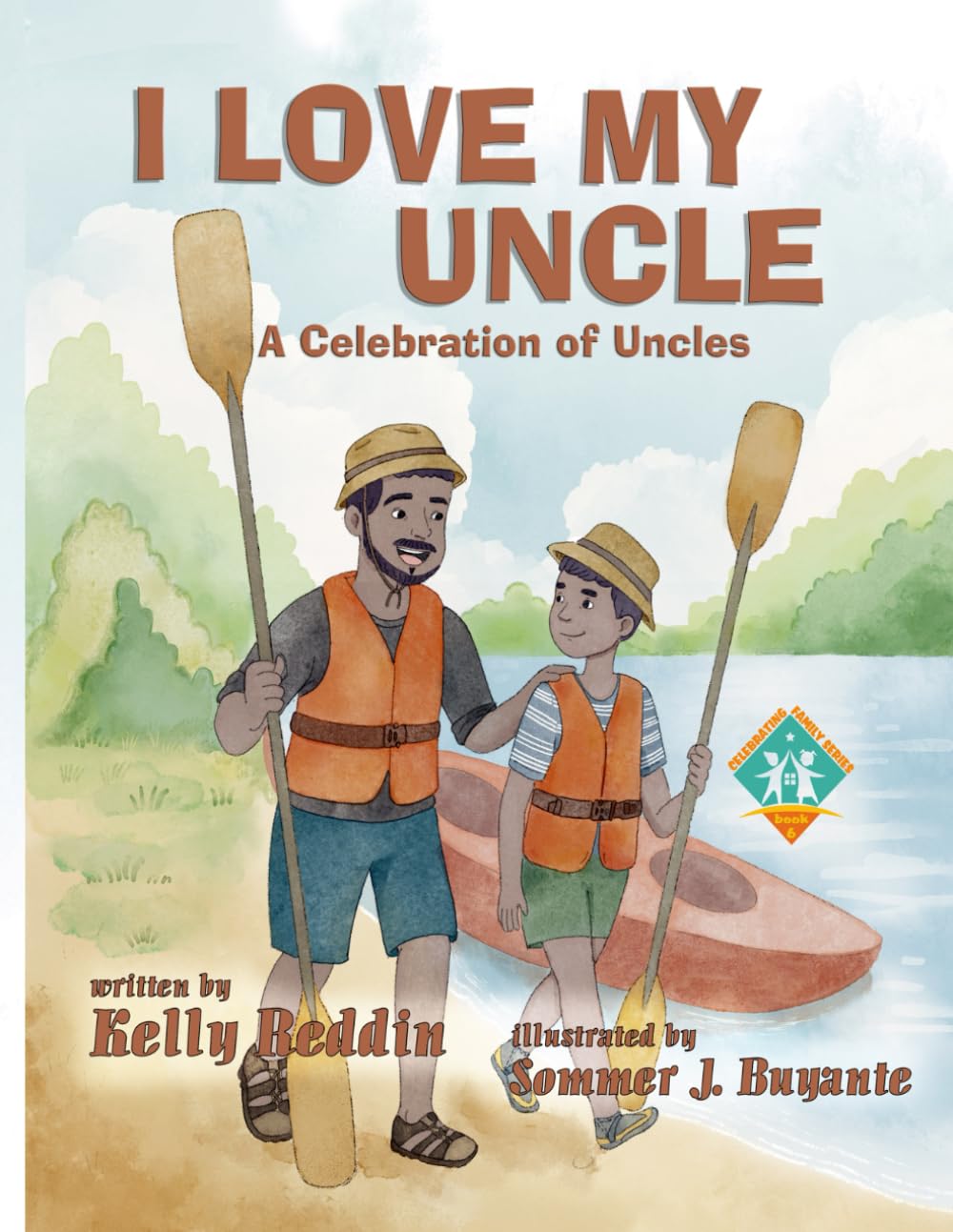 I Love My Uncle: 6 (Celebrating Family Series)