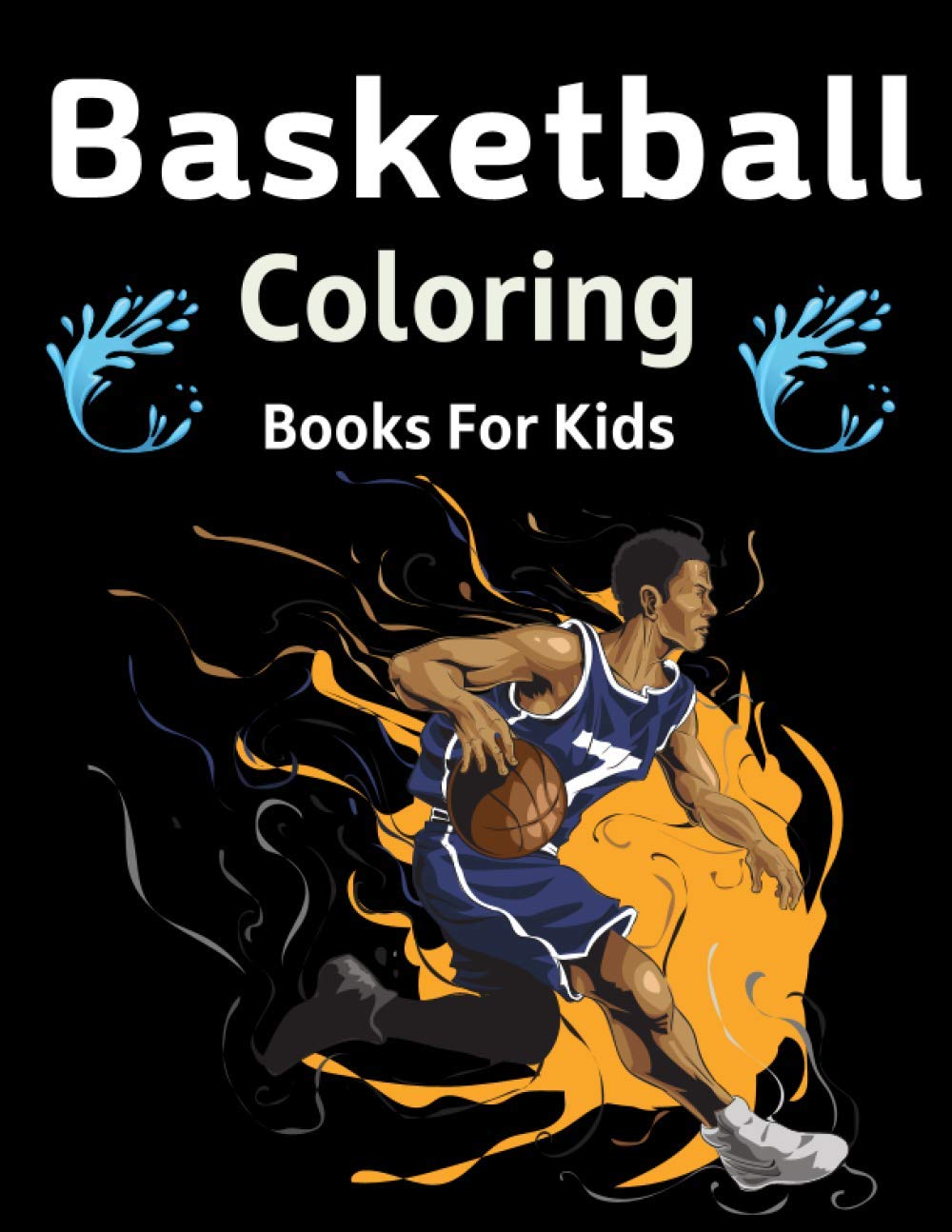 BASKETBALL COLORING BOOK: A Beautiful Collection Of