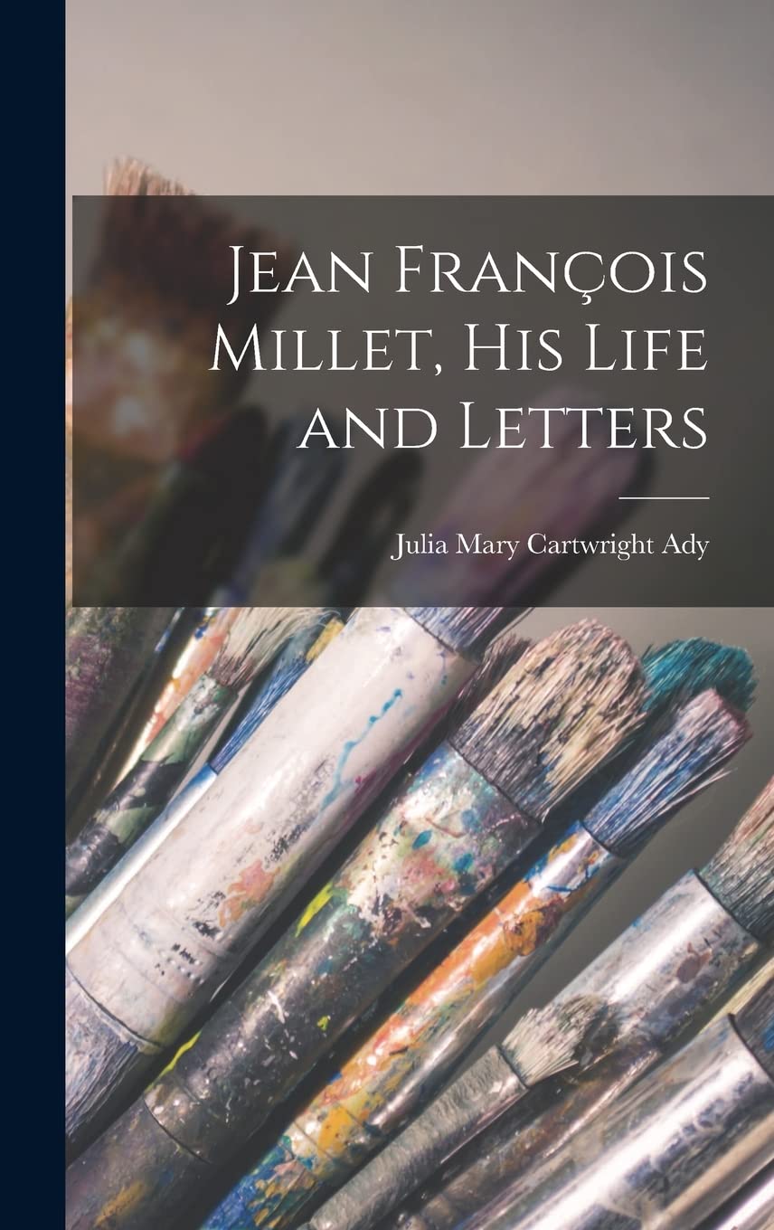 Jean François Millet, his Life and Letters