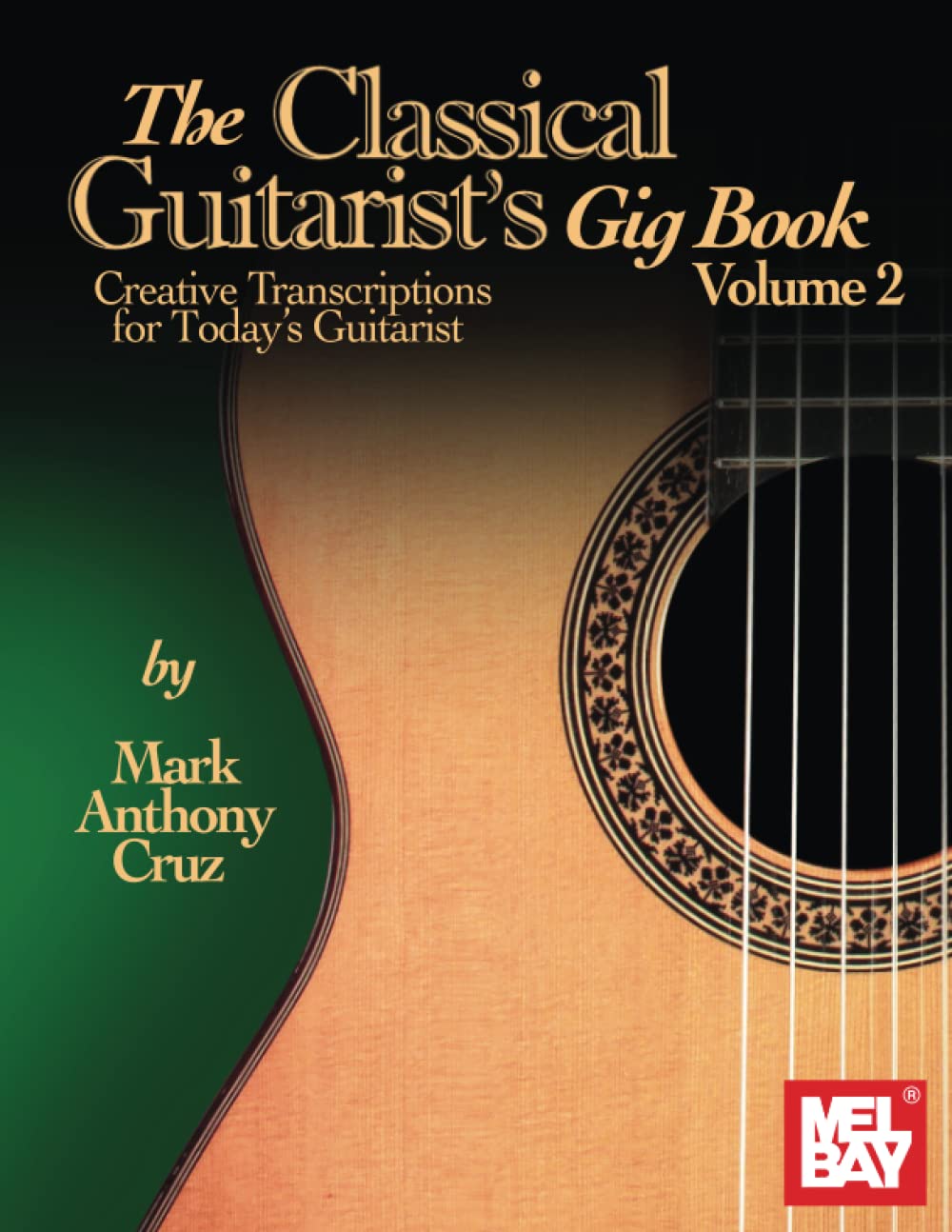 The Classical Guitarist's Gig Book, Volume 2: Creative Transcriptions for Today's Guitarist