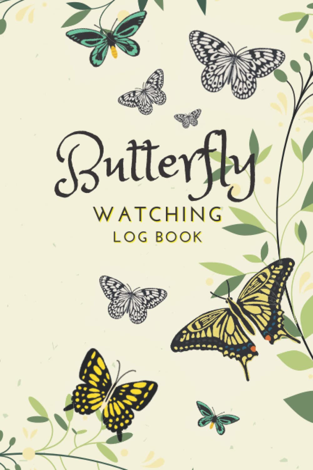 Butterfly Watching Log Book: Insect And Butterfly Identification Spotting Chart And Sighting Journal Record Log Book, Perfect For Entomologist And Lepidopterist Gifts
