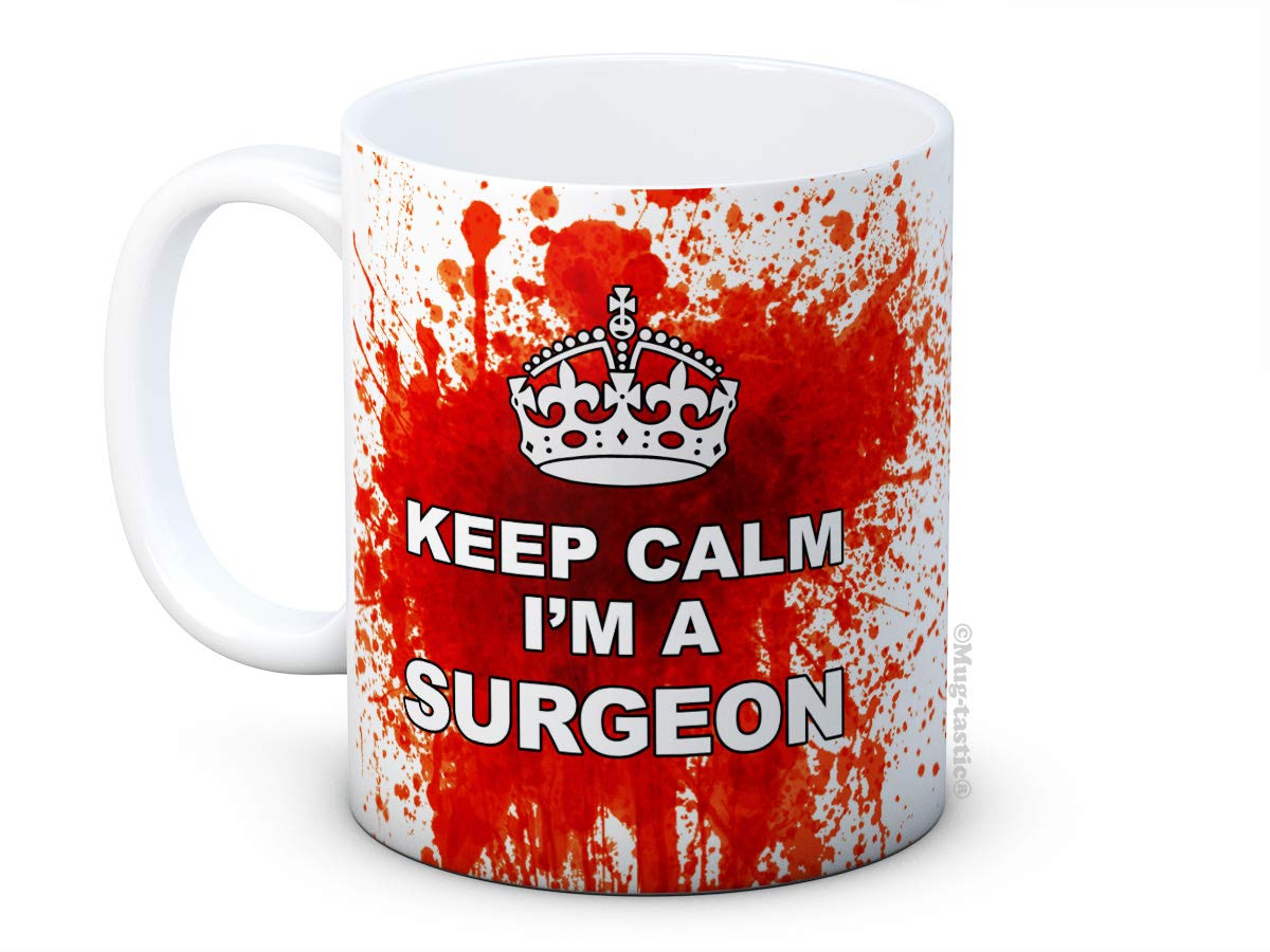 Keep Calm I'm a Surgeon - Bloody Funny Ceramic Coffee Mug