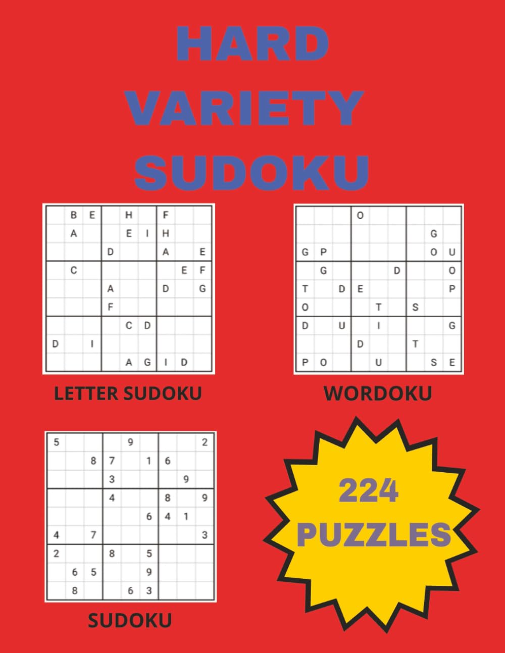 Hard Variety Sudoku: Includes Standard Sudoku, Letter and Wordoku 224 puzzles and 115 pages including full solutions