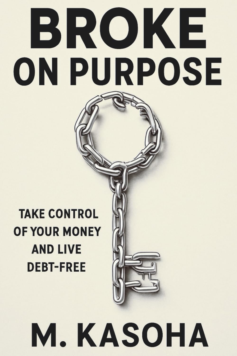 Broke on Purpose: Why Staying Broke Might Be the Smartest Start