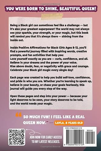 Positive Affirmations for Black Girls Ages 8–12: A Daily Journal of Black Girl Affirmations to Inspire Confidence, Build Self-Love, and Empower Young Queens